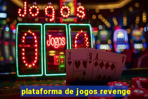 plataforma de jogos revenge